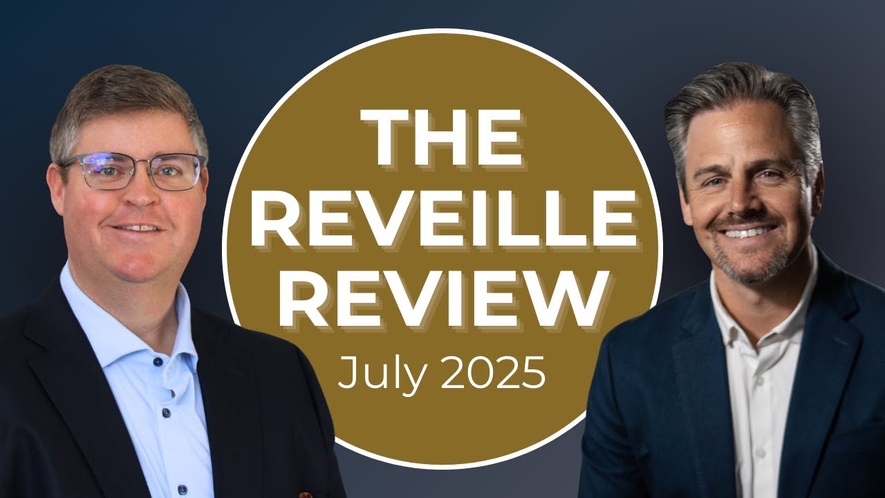 The Reveille Review | July 2025 Investment Committee Update