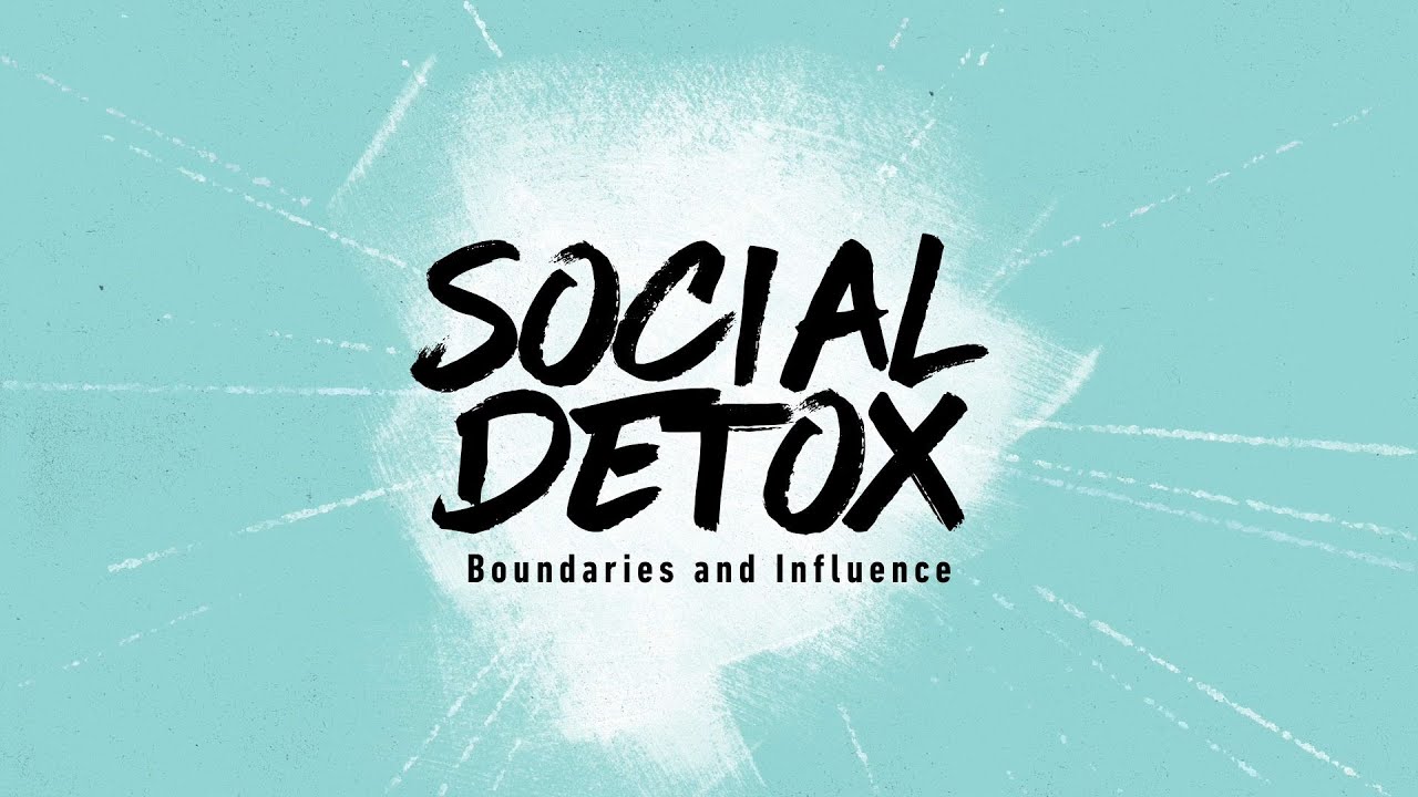 Social Detox | Cleaning Out the Soul- (Week 3)