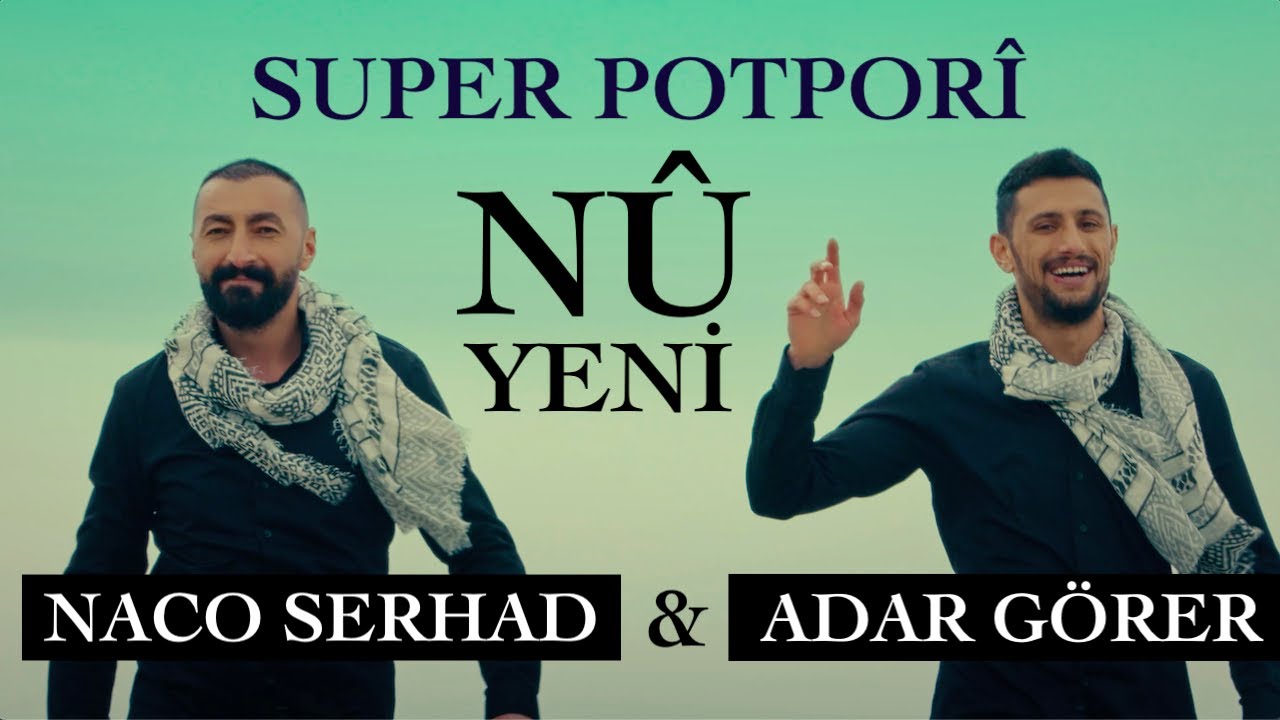 ADAR GÖRER & NACO SERHAD - POTPORÎ  [Official Music Video]
