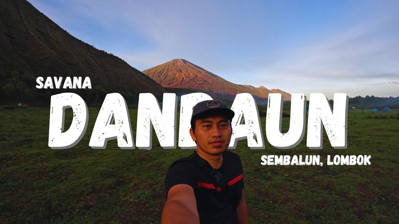 Savana Dandaun 1300 Mdpl || Camping Ceria || Sembalun, Lombok Timur