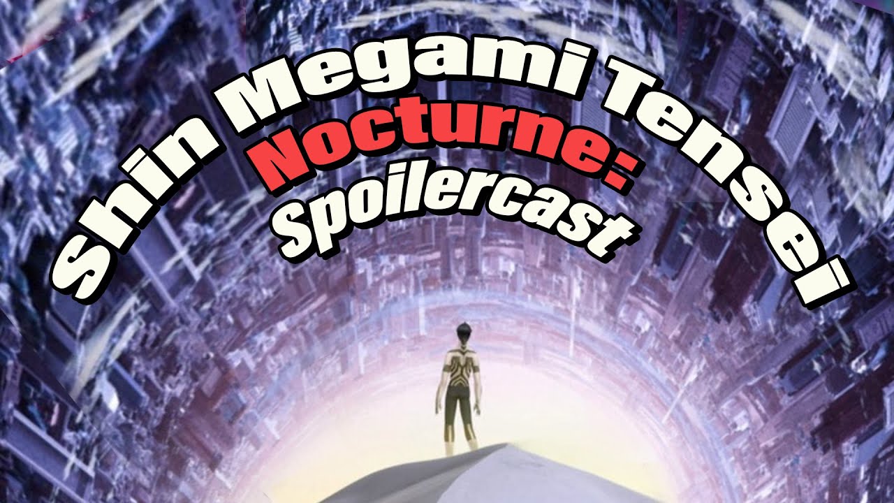 Shin Megami Tensei Nocturne Spoilercast
