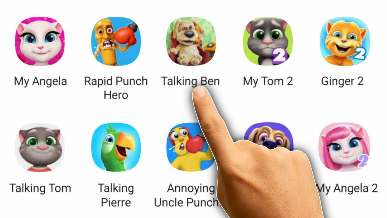 Talking Tom, Talking Ben, My Angela 2, My Tom, Ginger 2, Rapid Punch Hero, My Talking Cat Tommy