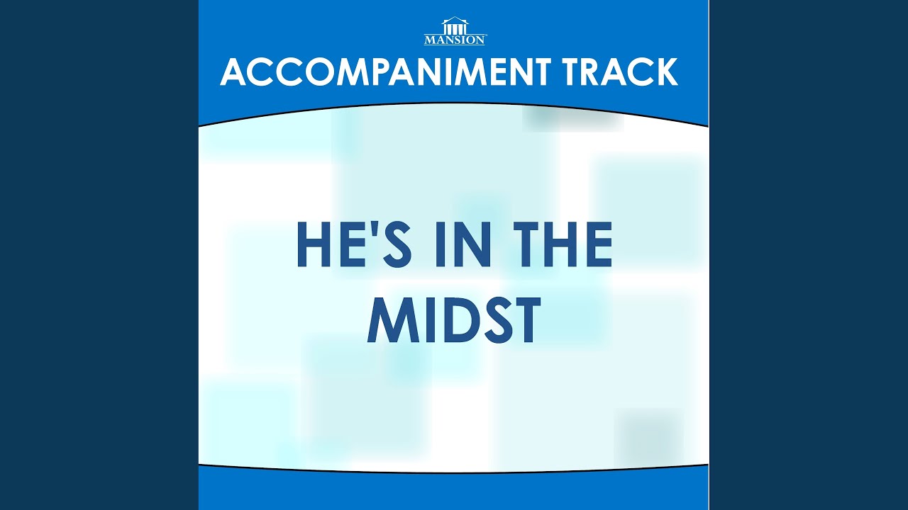 He's In The Midst (Low Key without BGVs)