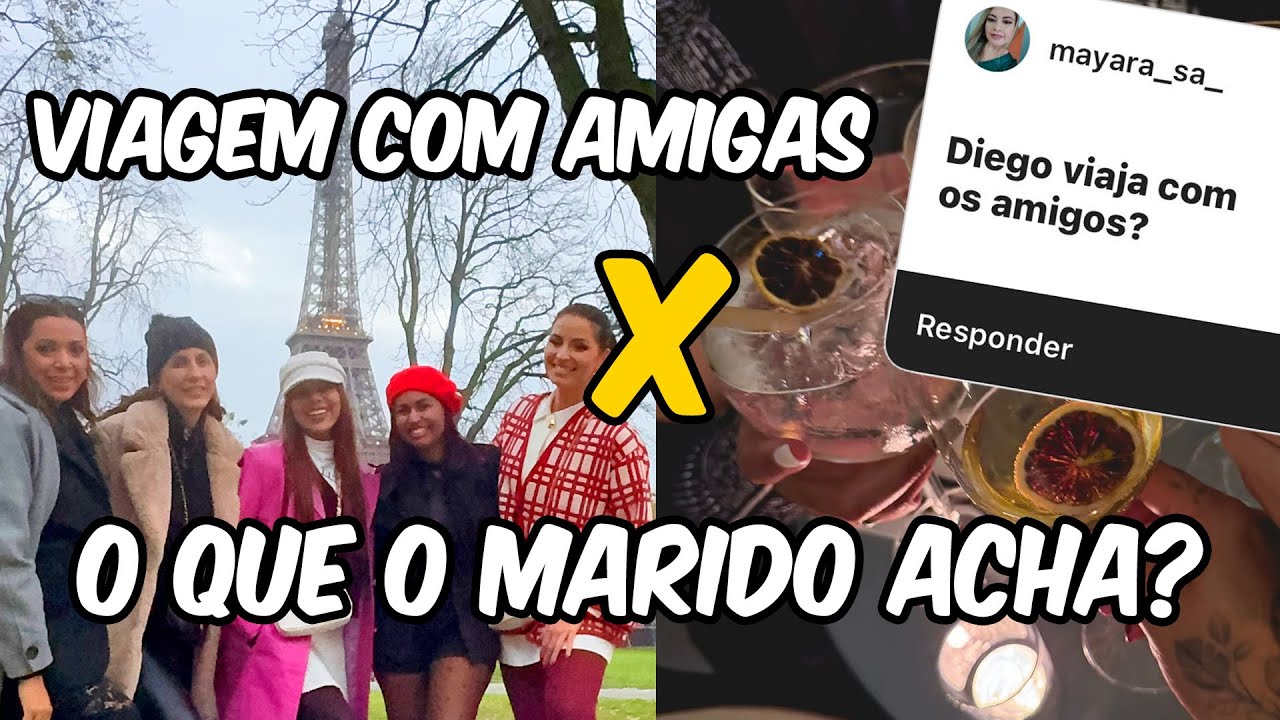 VIAJEI SÓ COM AMIGAS E LARGUEI O MARIDO EM CASA!  #PARIS