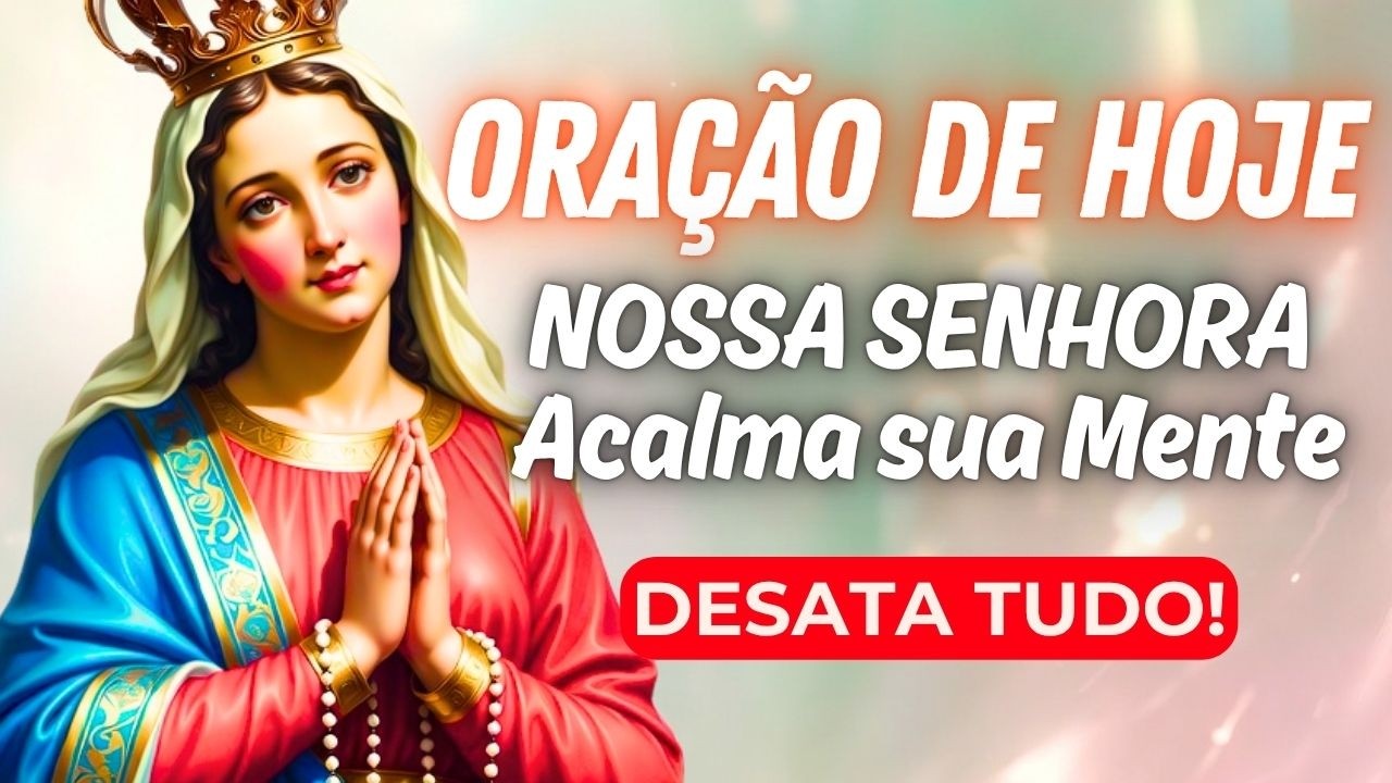 Você Está Tentando Controlar Tudo? Reze Essa Oração Hoje | Nossa Senhora