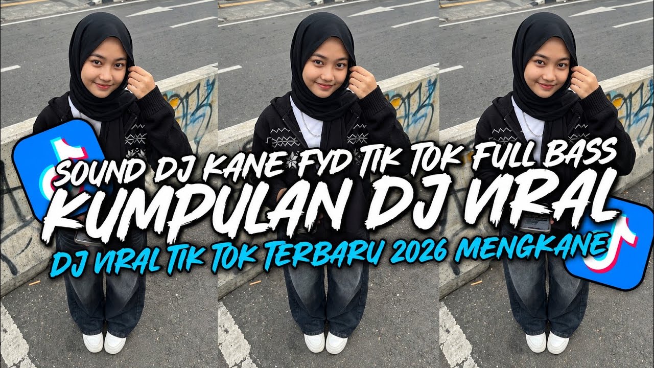KUMPULAN DJ VIRAL TERBARU 2026 - SOUND DJ KANE FYP TIKTOK FULL BASS!!