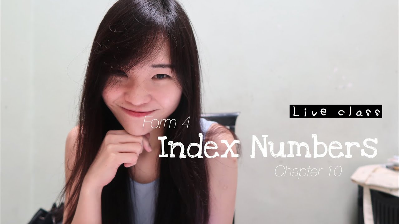 【中文】ADD MATHS | Form 4 Chapter 10: Index Numbers (Intro & Basic Exam Type) - Live Class