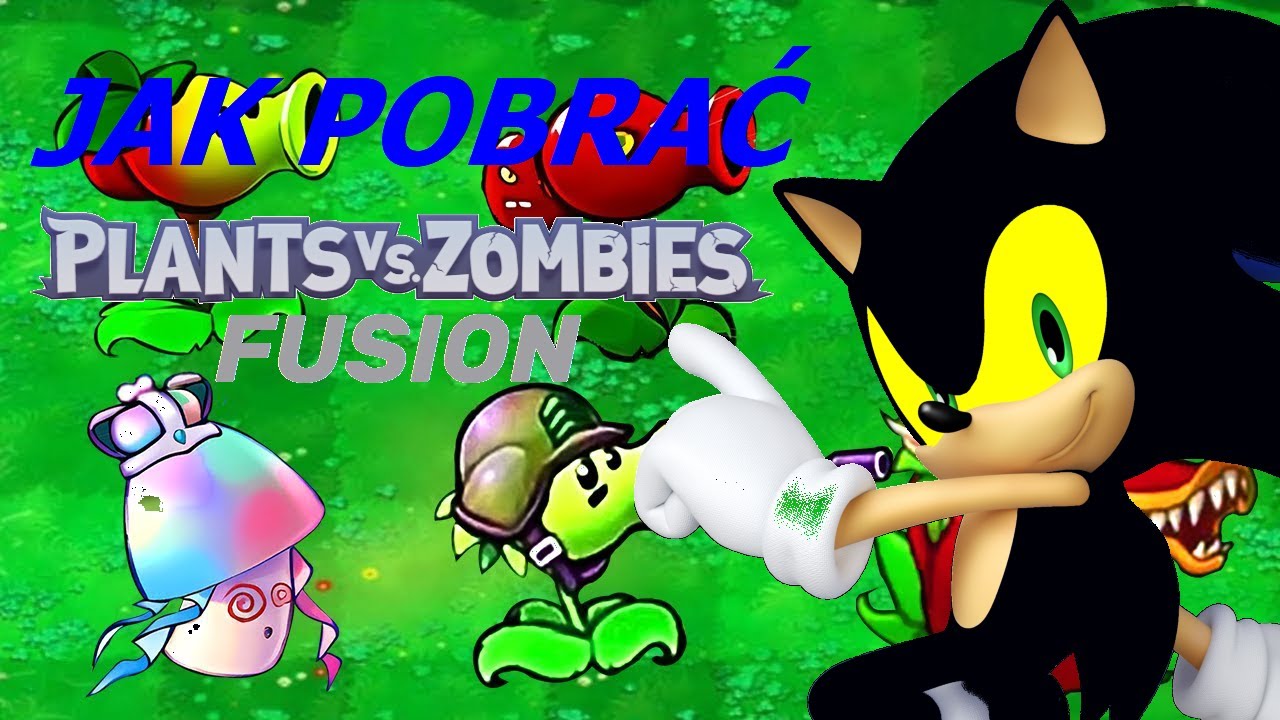 JAK POBRAĆ PLANTS VS ZOMBIES FUSION