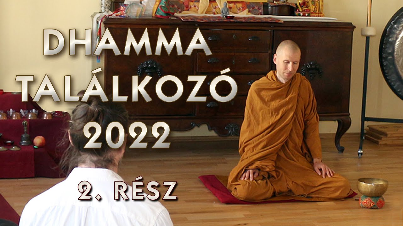 Dhamma Találkozó 2022 második rész – A belső vizsgálódás útja