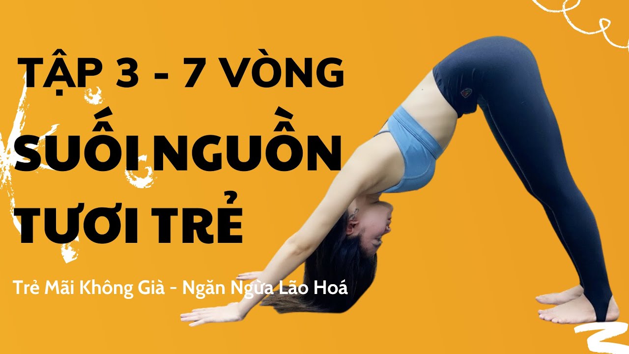 5 Thức Tập Suối Nguồn Tươi Trẻ | Tập 3 - 7 Vòng | Na Yoga Official