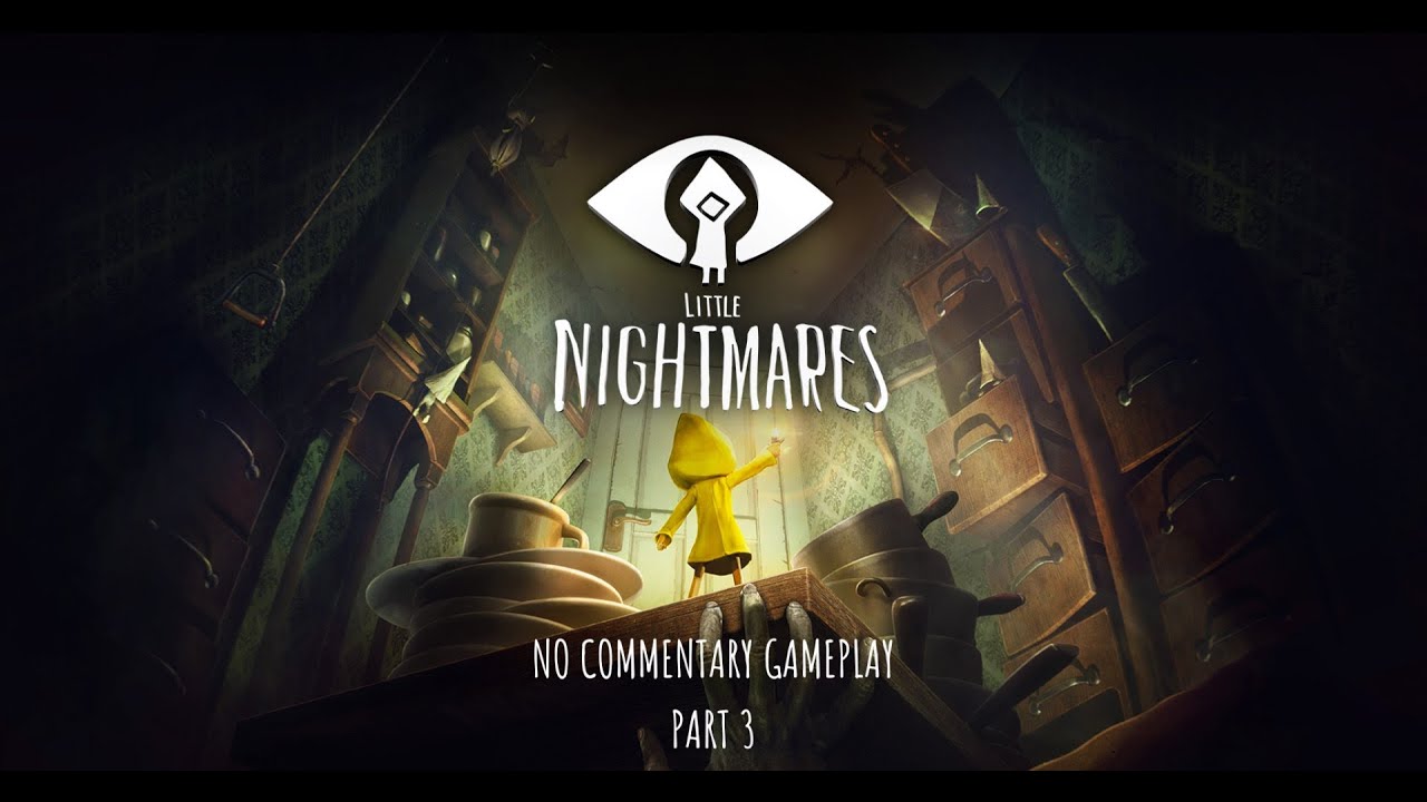 Little Nightmares Chapter 3: The Kitchen *NO COMMENTARY*