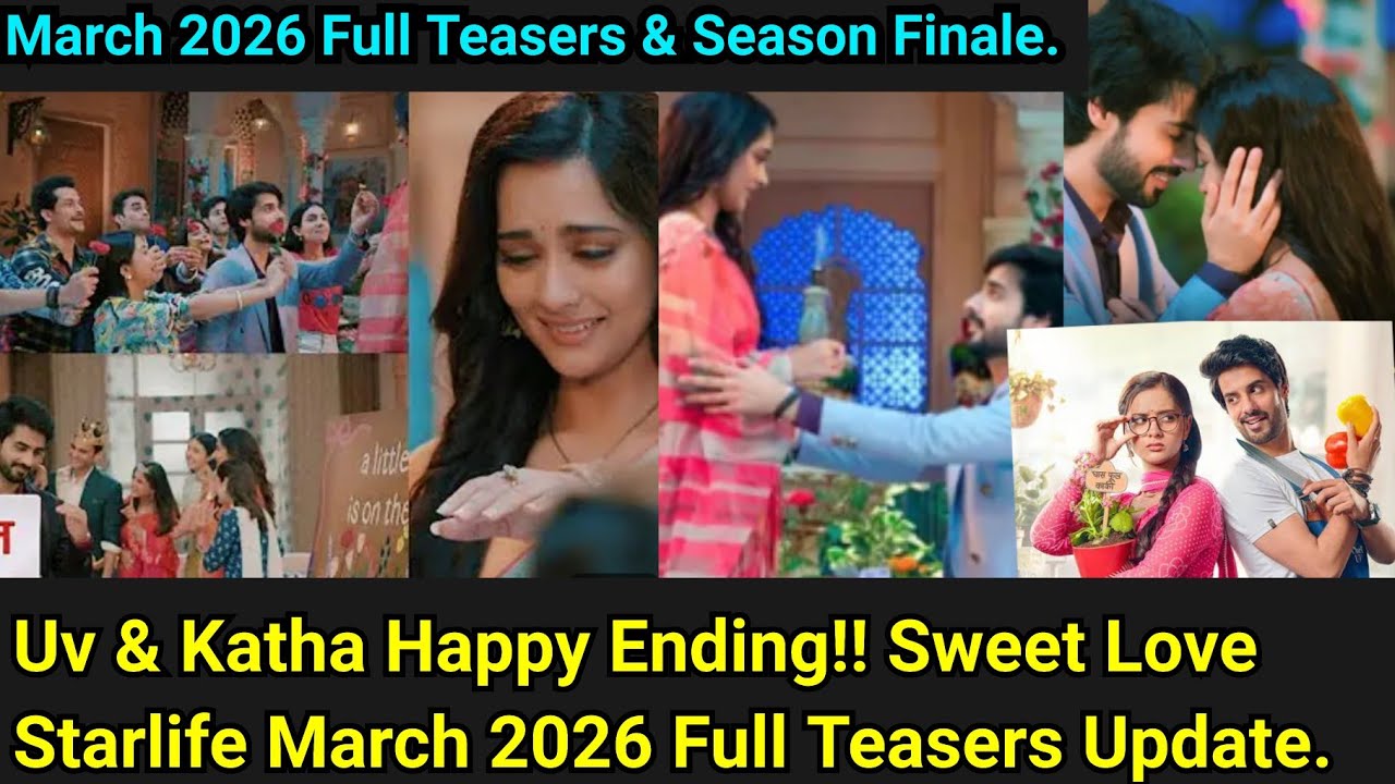 Sweet Love Starlife March 2026 Full Teasers Update In English & Season Finale|UV& katha Happy Ending