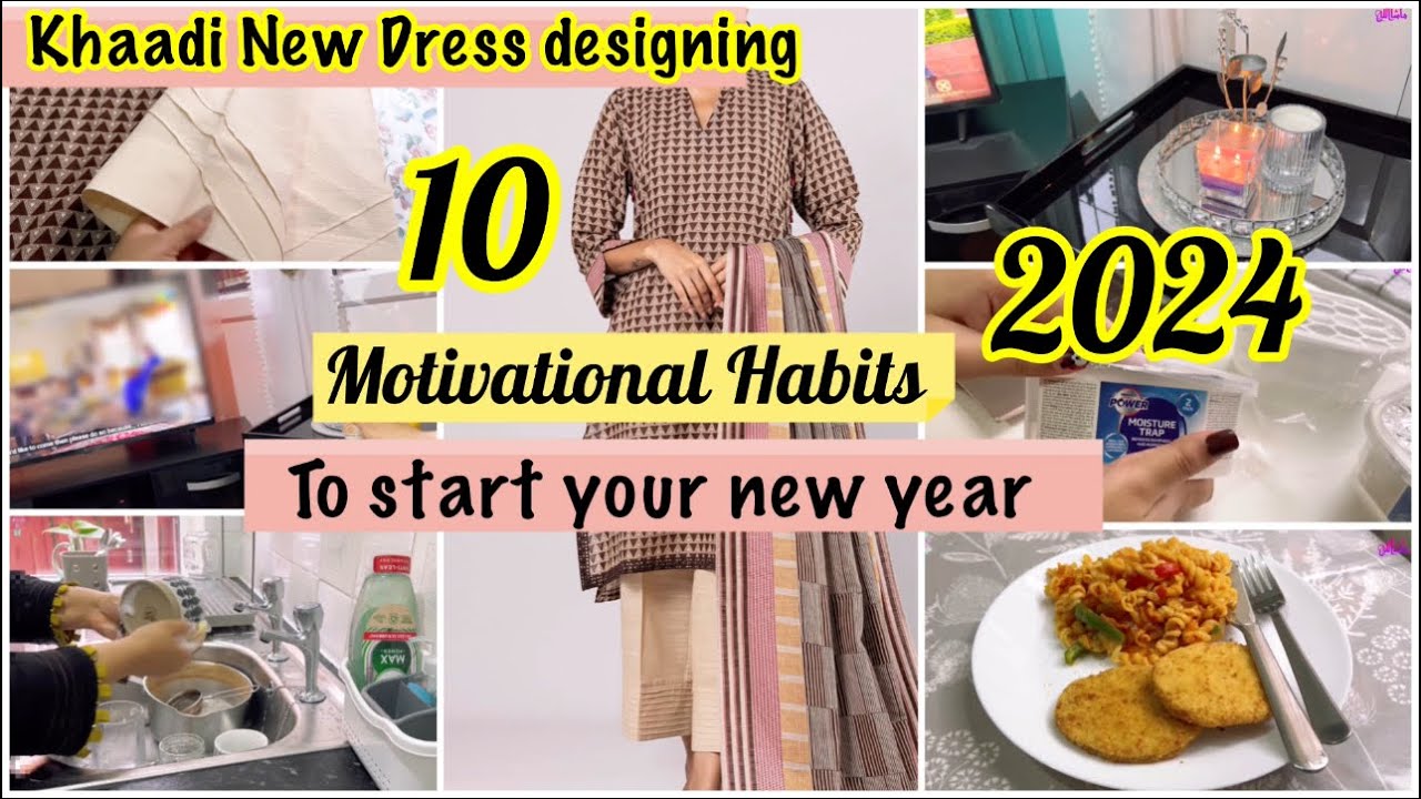 10 Motivational Habits to start your New Year 2024|| khaadi winter dress designing| Pakistani mom