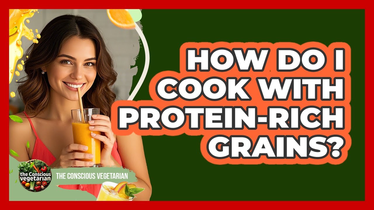 How Do I Cook With Protein-Rich Grains?