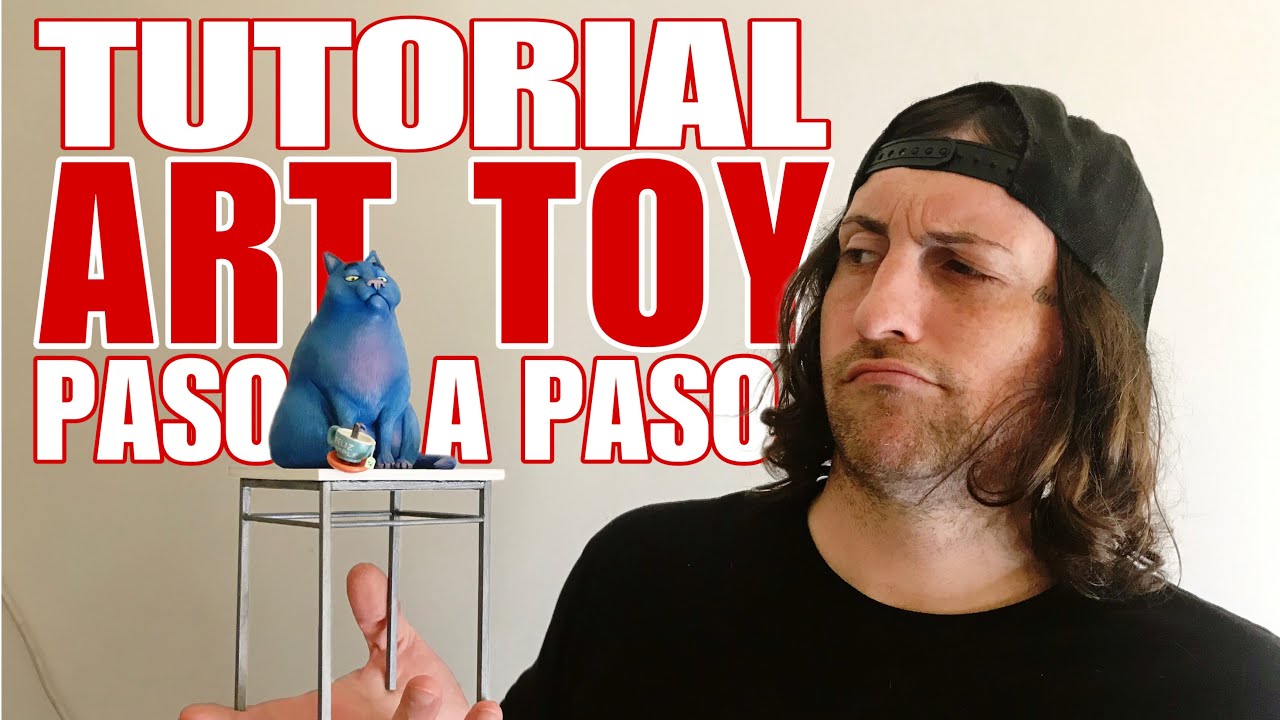 Como crear un ART TOY - Vídeo TUTORIAL en TIMELAPSE de como crear ESCULTURA