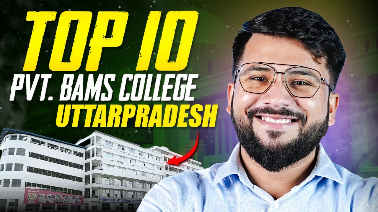 Top 10 Private BAMS Colleges in UP 2025 | Best Pvt BAMS Colleges