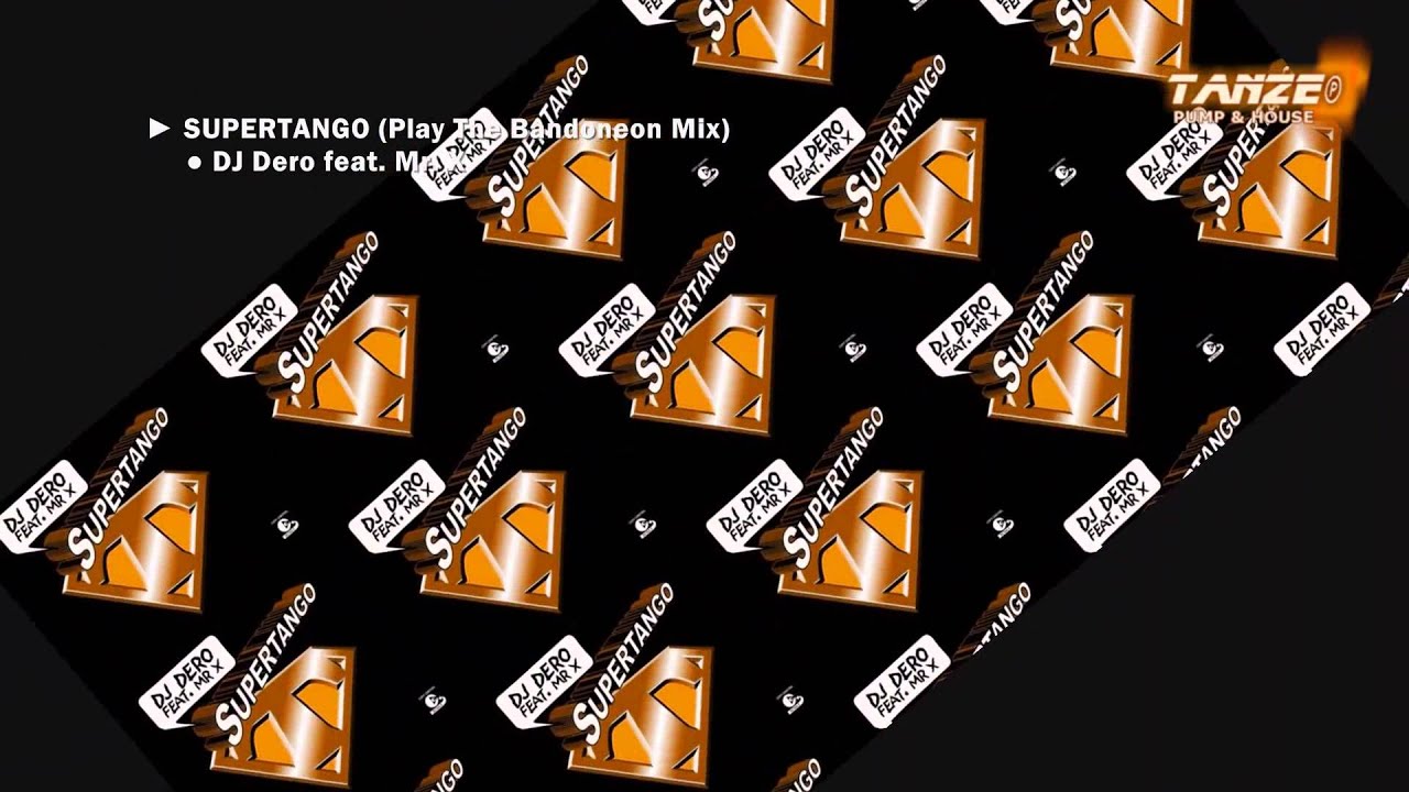 [►] DJ Dero feat. Mr. X - Supertango (Play The Bandoneon Mix) [Electro Techno/2003]