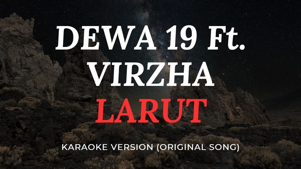 DEWA 19 Feat. VIRZHA - LARUT (KARAOKE) SOUND BETTER HD