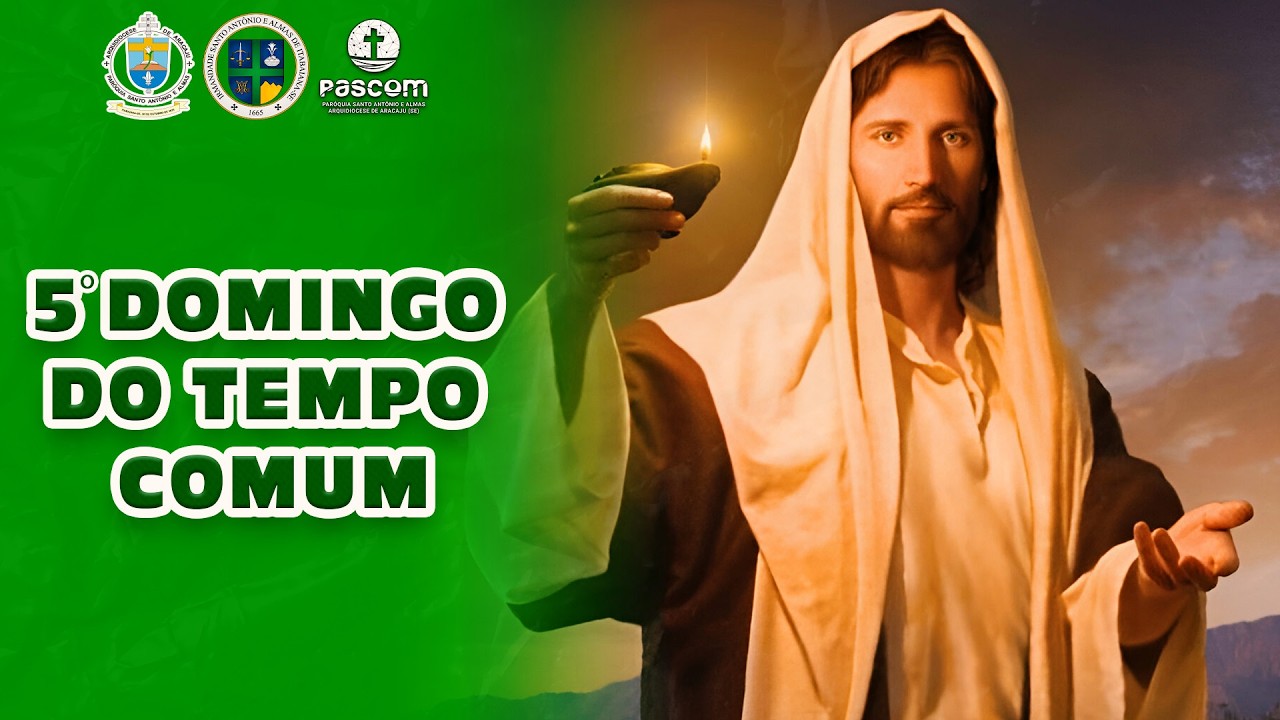 Santa Missa | 5º Domingo do Tempo Comum | 08/02/2026 | 19:30h