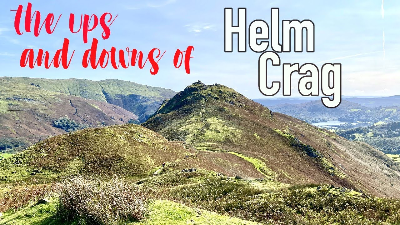 The ups and downs of HELM CRAG / Hiking in the LAKE DISTRICT