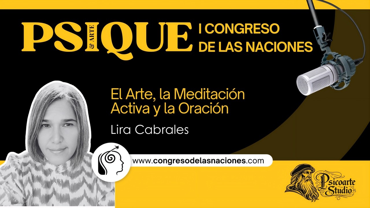 🎙El Arte, la Meditación Activa y la Oración · Lira Cabrales