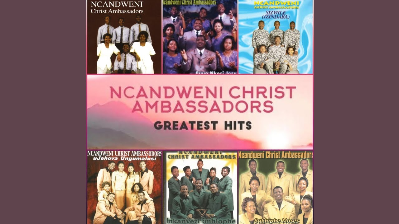 Siyakutjekula  - Ncandweni Christ Ambassadors 