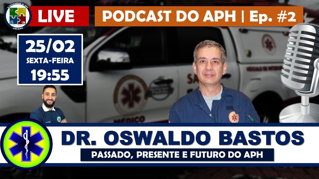PODCAST DO APH #2 |  Dr. Oswaldo Bastos | Passado, presente e futuro do APH