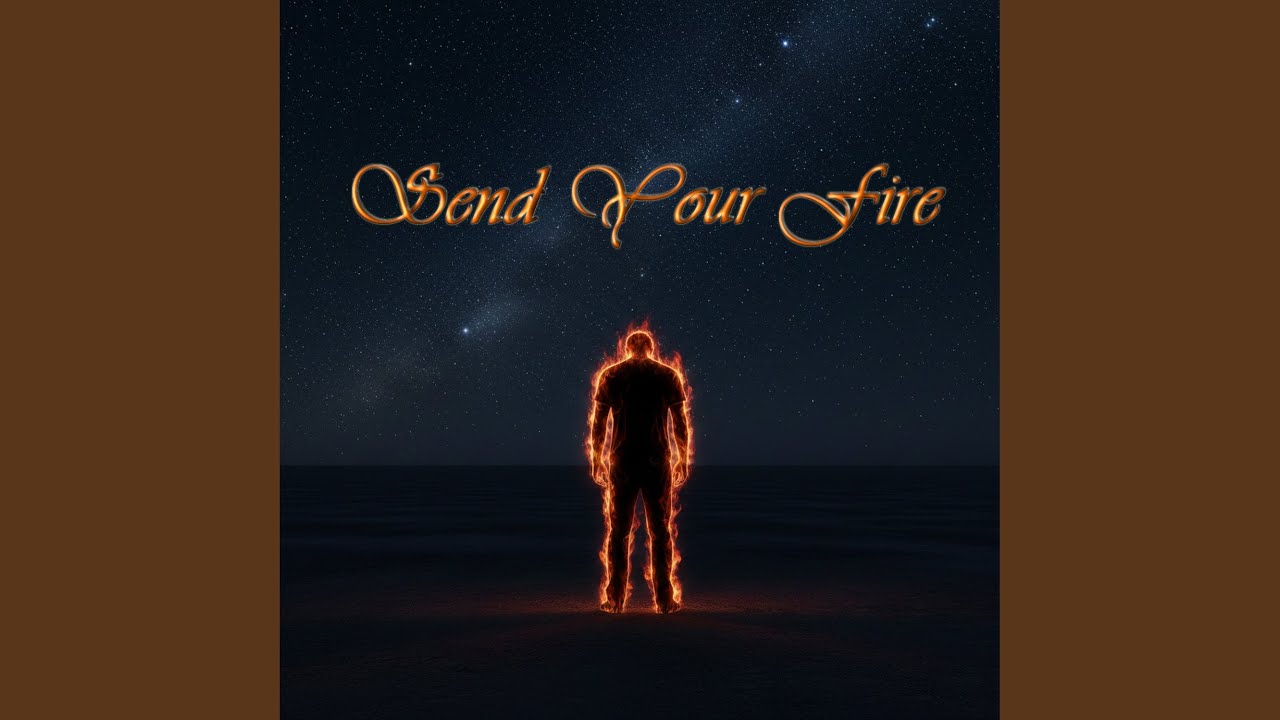Send Your Fire