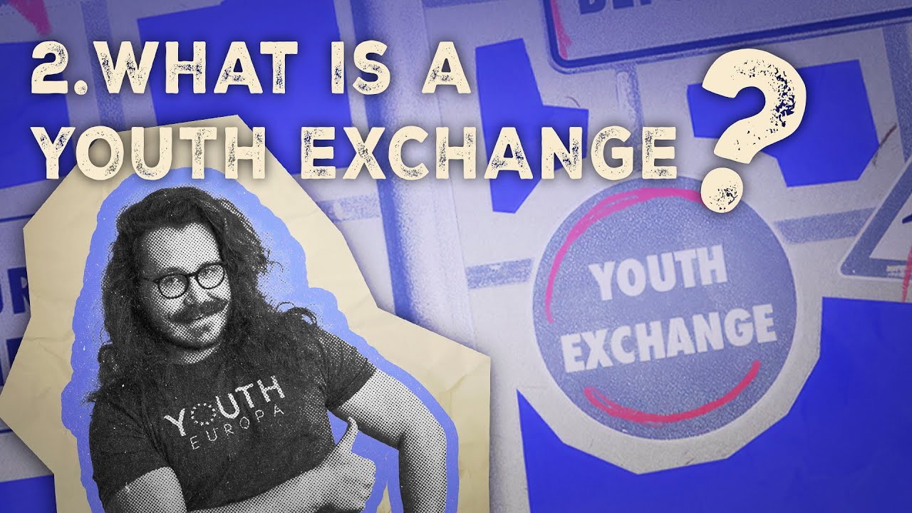 Youth Mentors 2. What is a youth exchange?