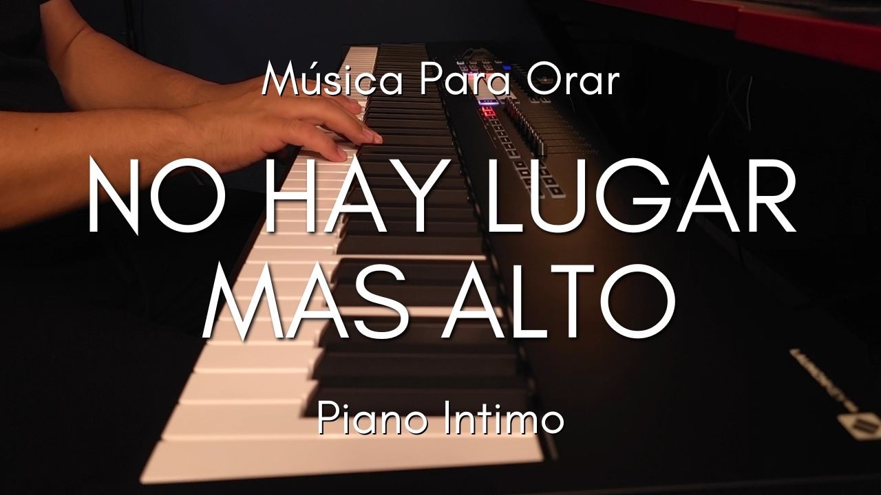 1 HORA MUSICA PARA ORAR Y MEDITAR | SIN ANUNCIOS | NO HAY LUGAR MAS ALTO
