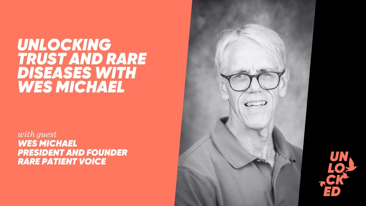 Unlocking Trust and Rare Diseases with Wes Michael