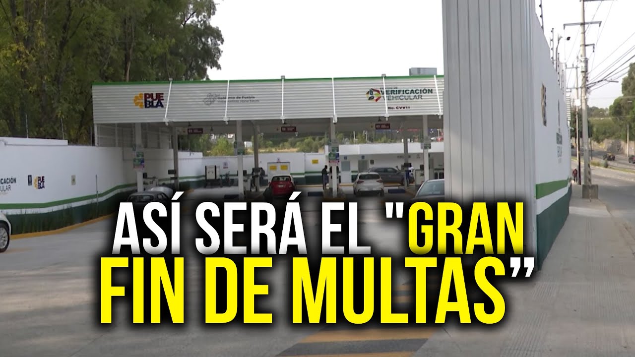 Anuncian el “Gran Fin de Multas” en Puebla y estos son los descuentos