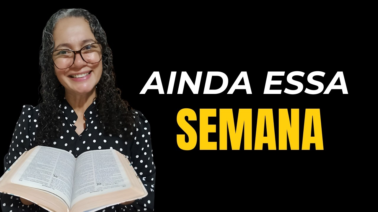AINDA ESTA SEMANA DEUS VAI TE RESPONDER — PREPARE-SE PARA O QUE VEM!