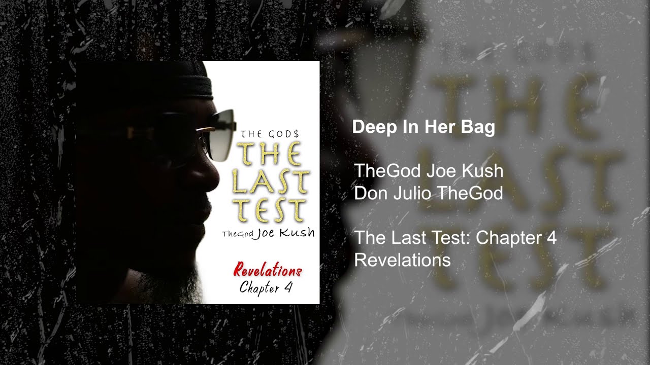 TheGod Joe Kush - Deep In Her Bag: The Last Test Chapter 4 (Revelations) Track 10