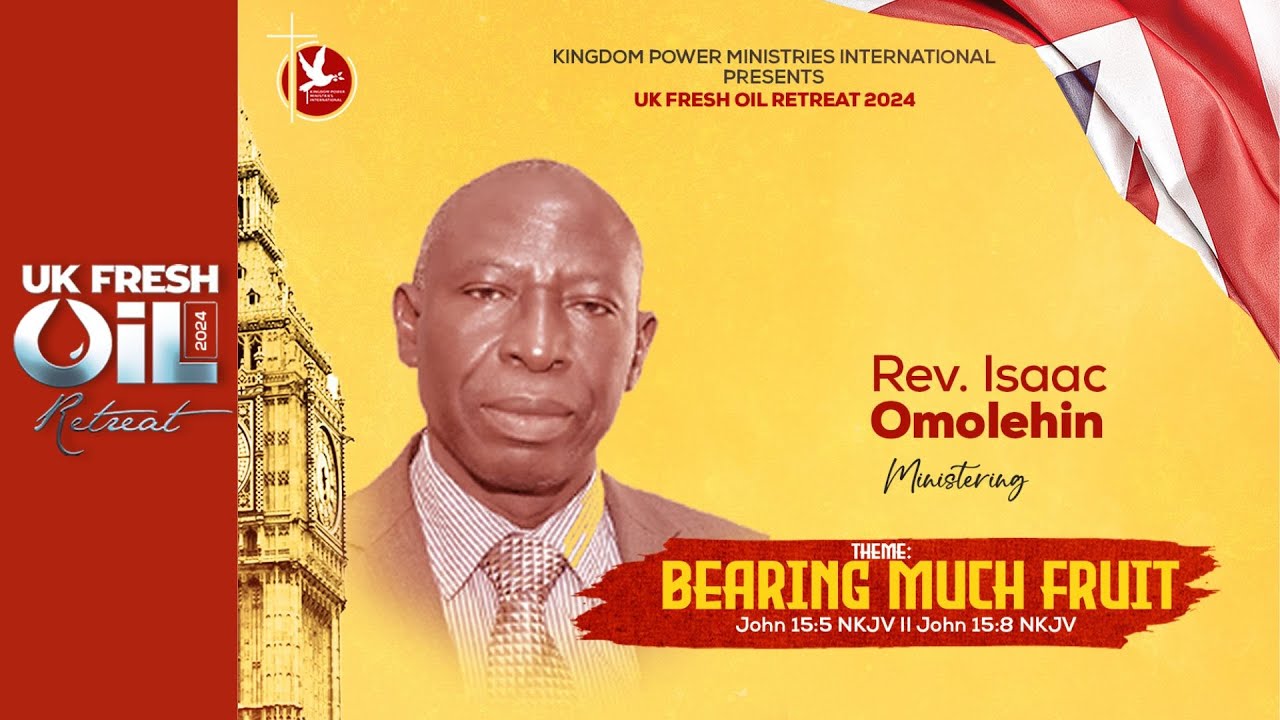 REV ISAAC OMOLEHIN | UK FRESH OIL RETREAT 2024