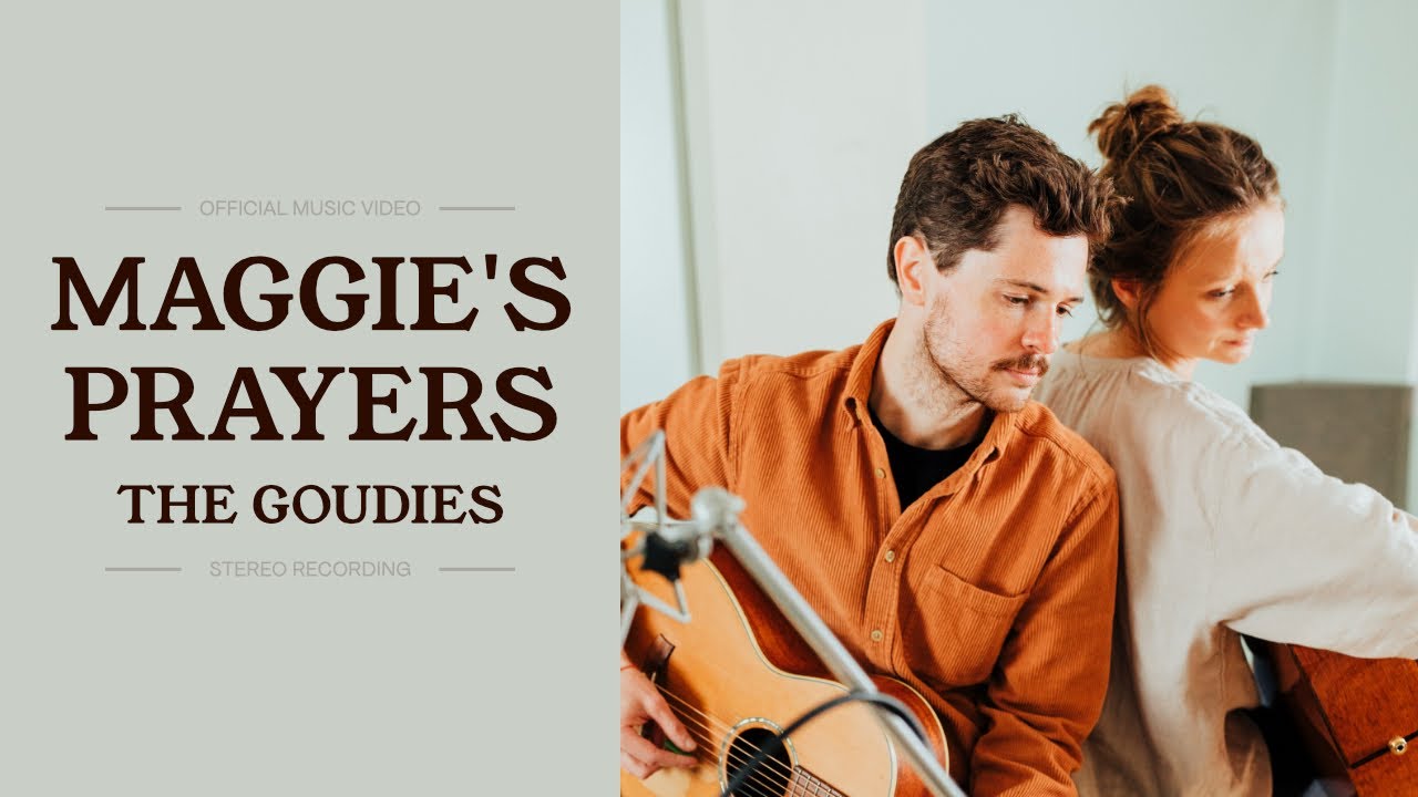 The Goudies - Maggie's Prayers (Official Video)