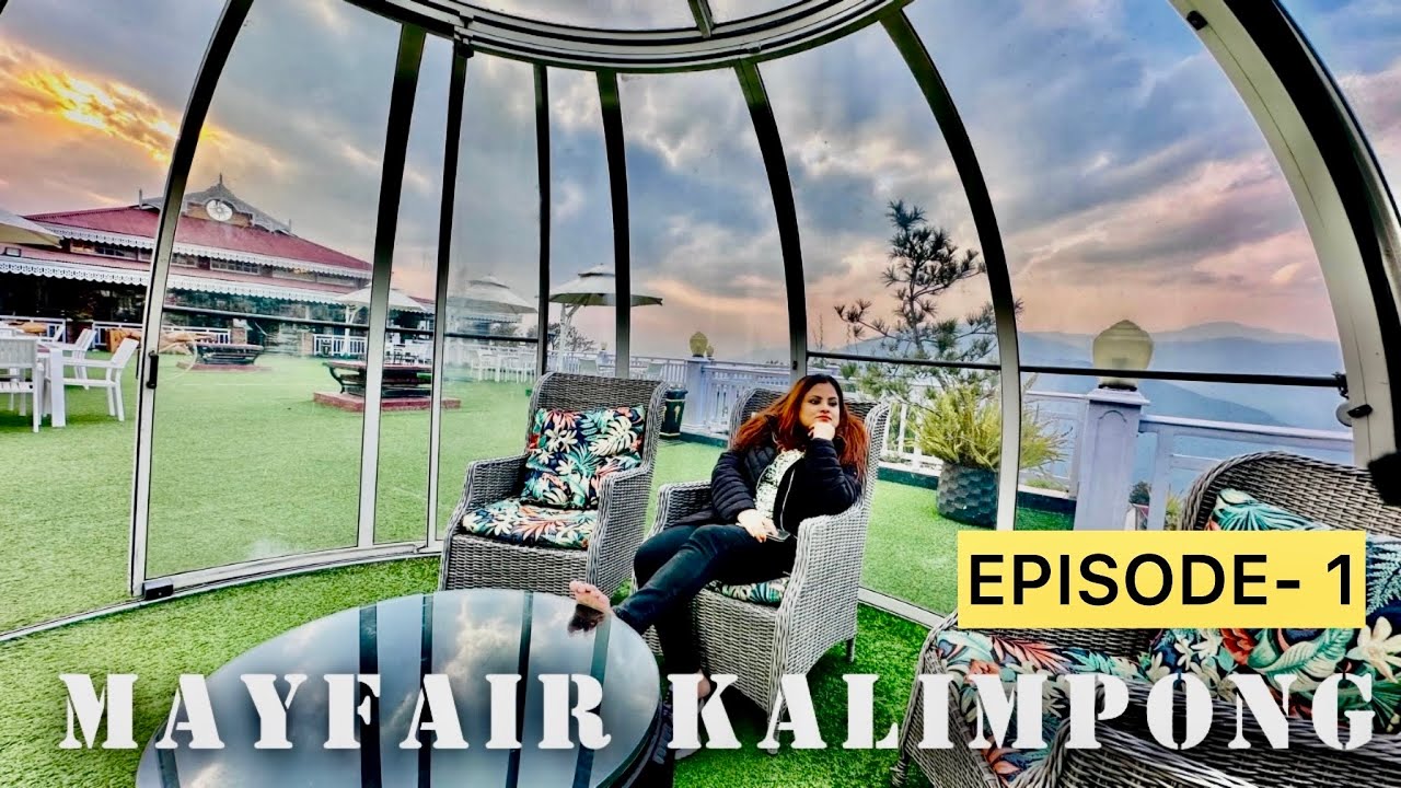 Kalimpong | MAYFAIR Himalayan Spa Resort |  Beautiful Hill Station In North Bengal | Darjeeling
