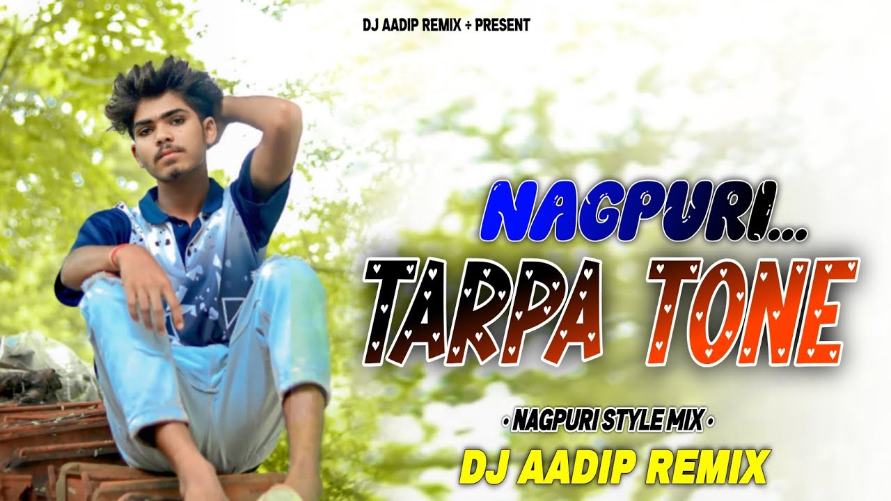 NAGPURI 🌿 TARPA TONE  ‼️ NAGPURI BEAT STYLE MIX ‼️ DJ AADIP REMIX