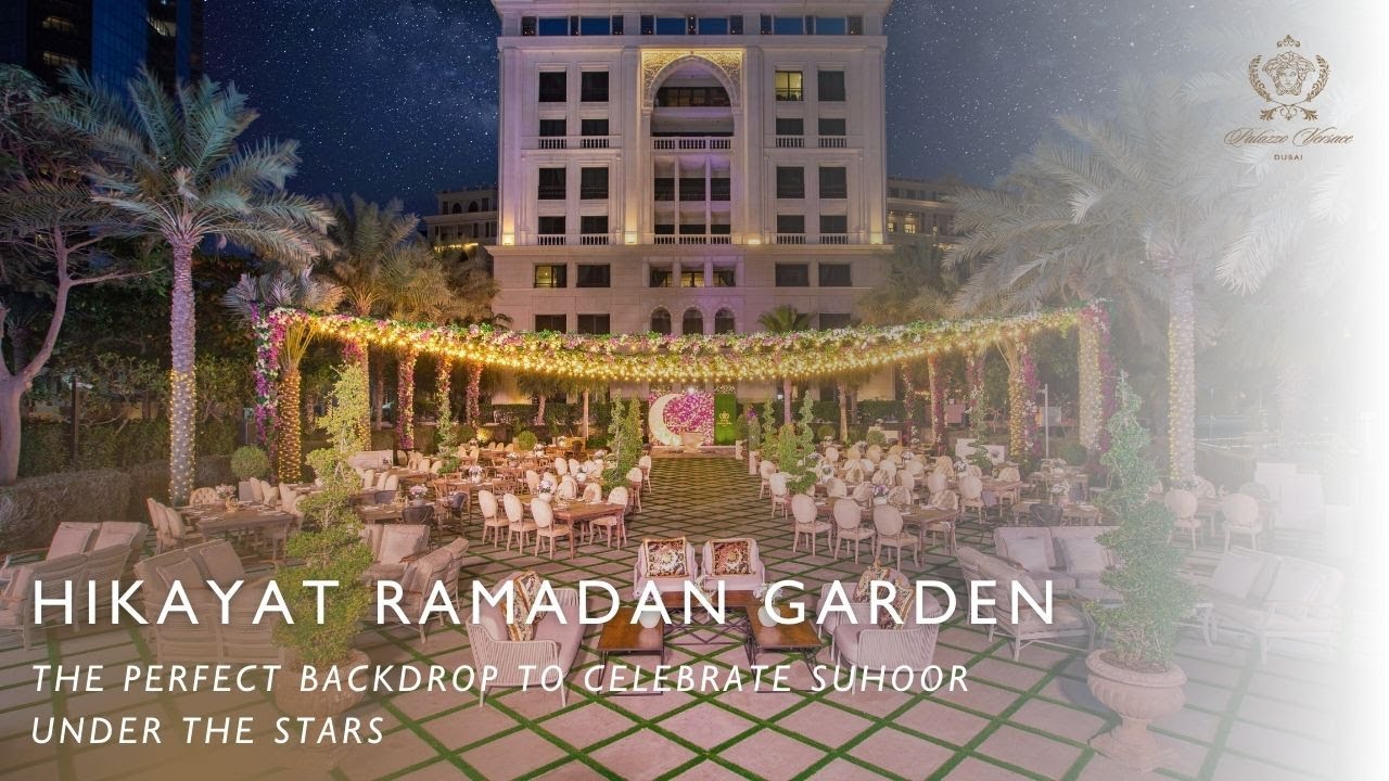 Hikayat Ramadan Garden | Palazzo Versace Dubai