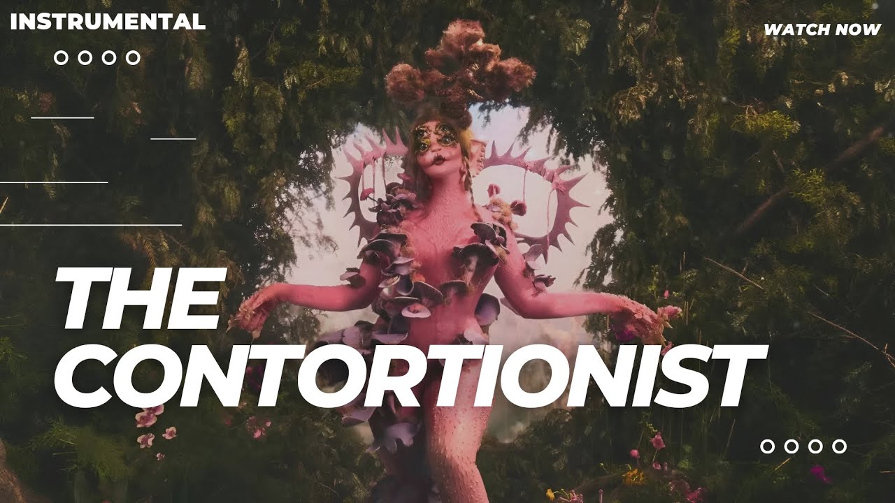 Melanie Martinez - THE CONTORTIONIST [Instrumental With BV] | By SYAH IW