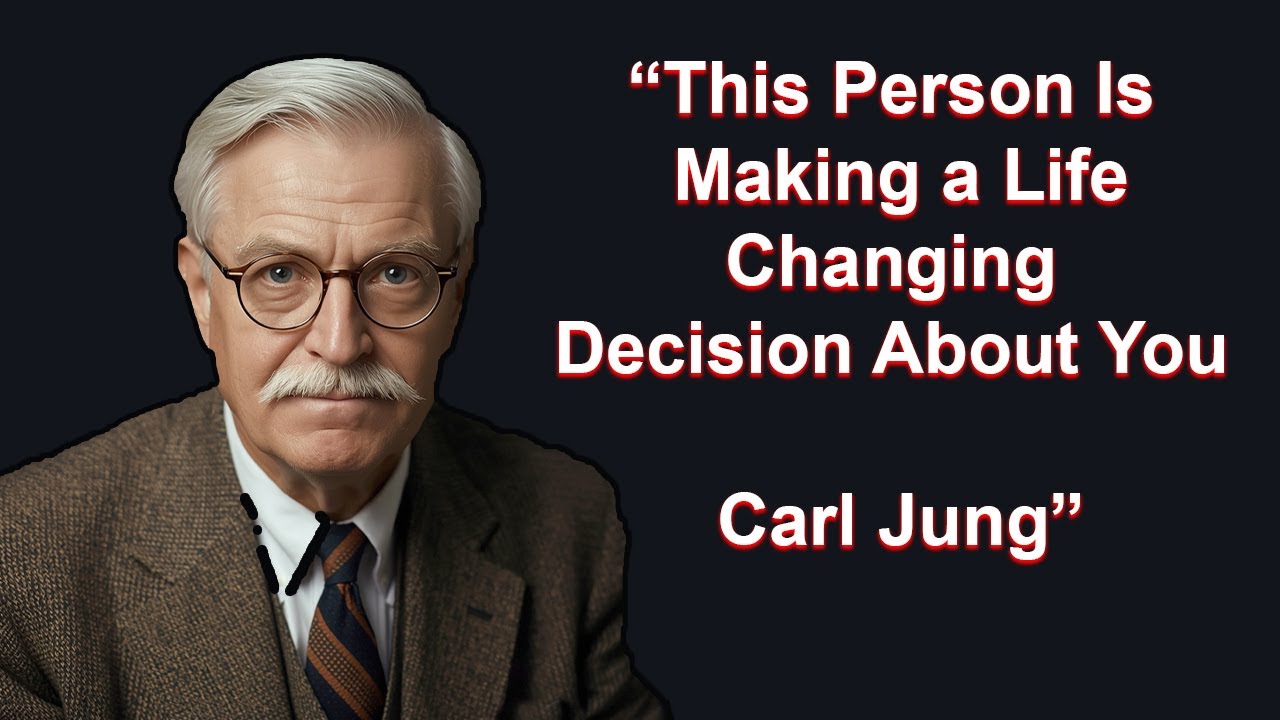 “This Person Is Making a Life-Changing Decision About You | Carl Jung”