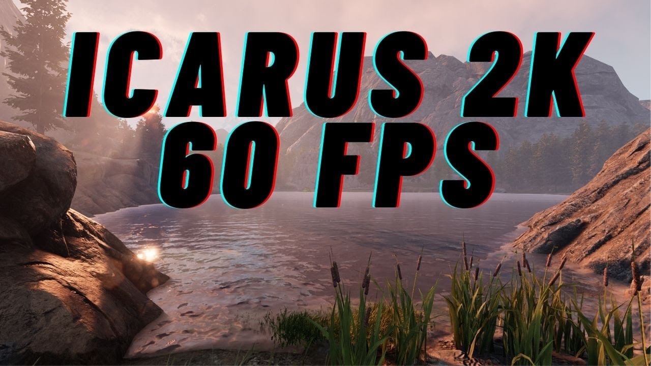 ICARUS - 2K CONFIGURACIÓN 60 FPS