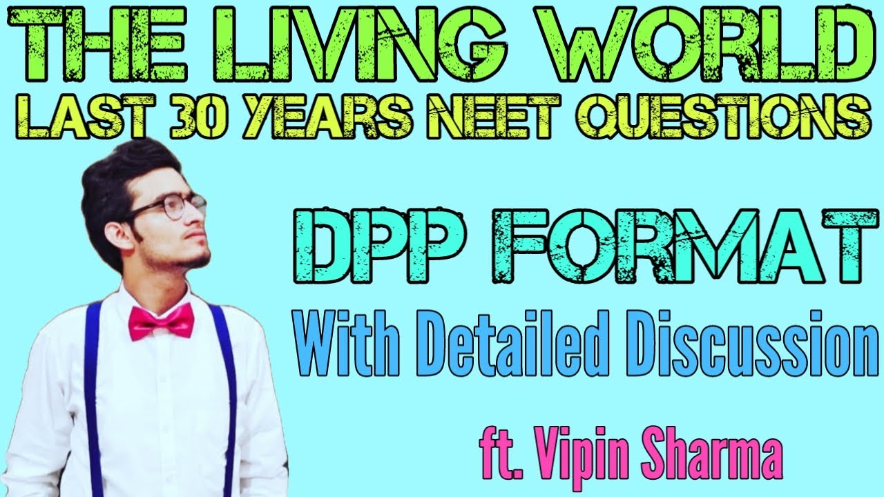 The Living World | Last 30 Years NEET Questions in DPP format | Practice Sessions by Vipin Sharma