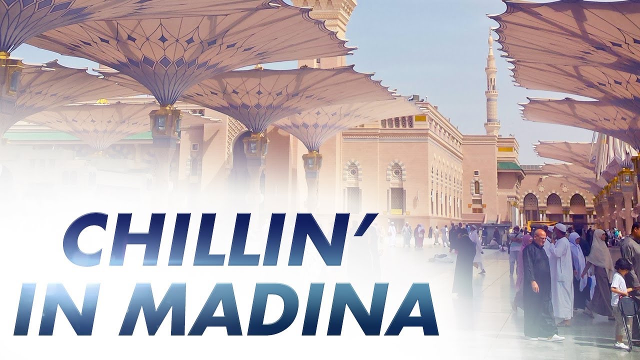 CHILLIN' IN MADINAH || #UmrahWithTheMandem