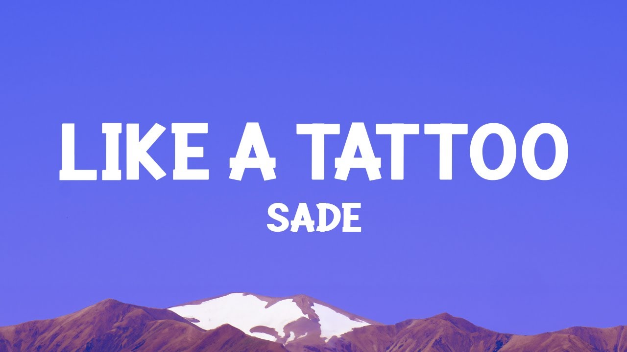 Sade - Like a Tattoo (Lyrics)