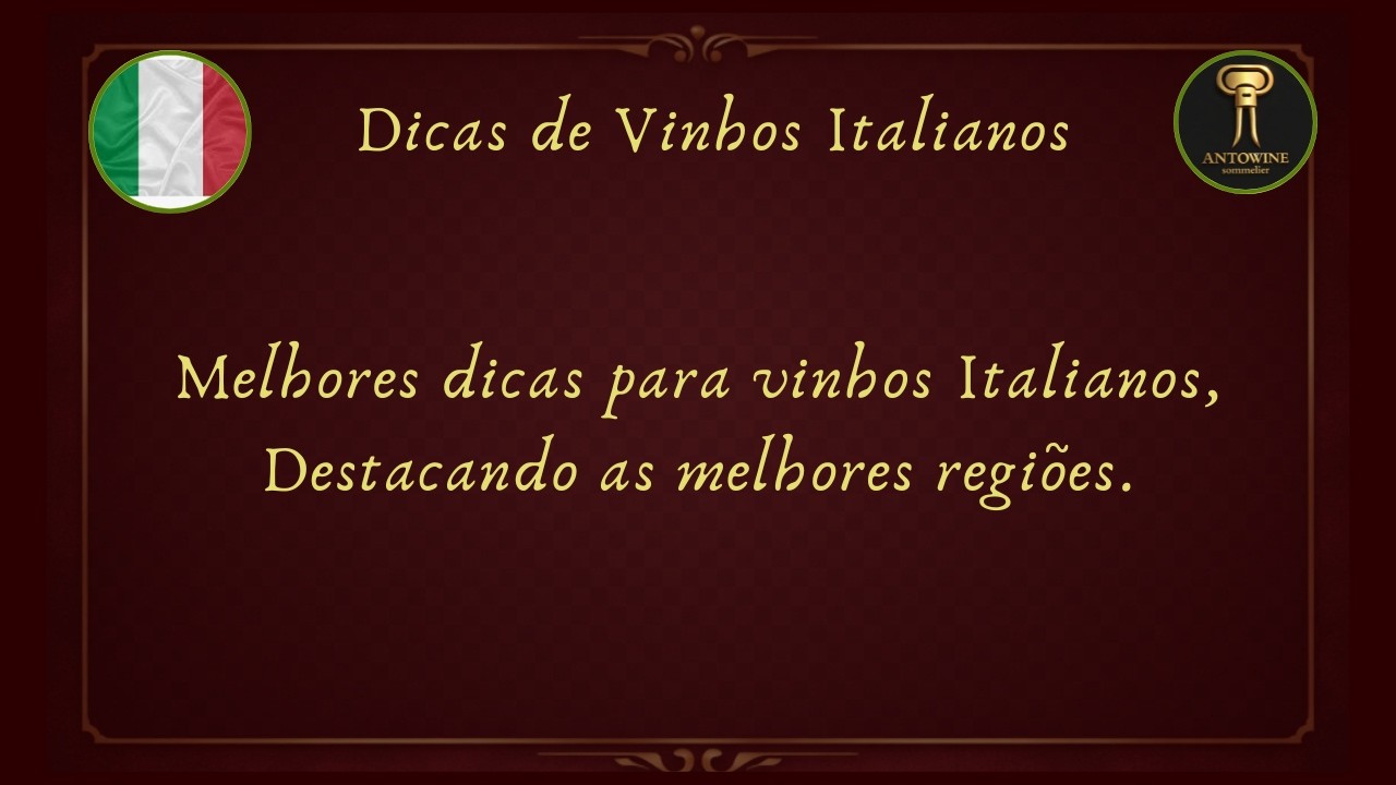 Dicas de Vinhos Italianos: Como Escolher e Harmonizar