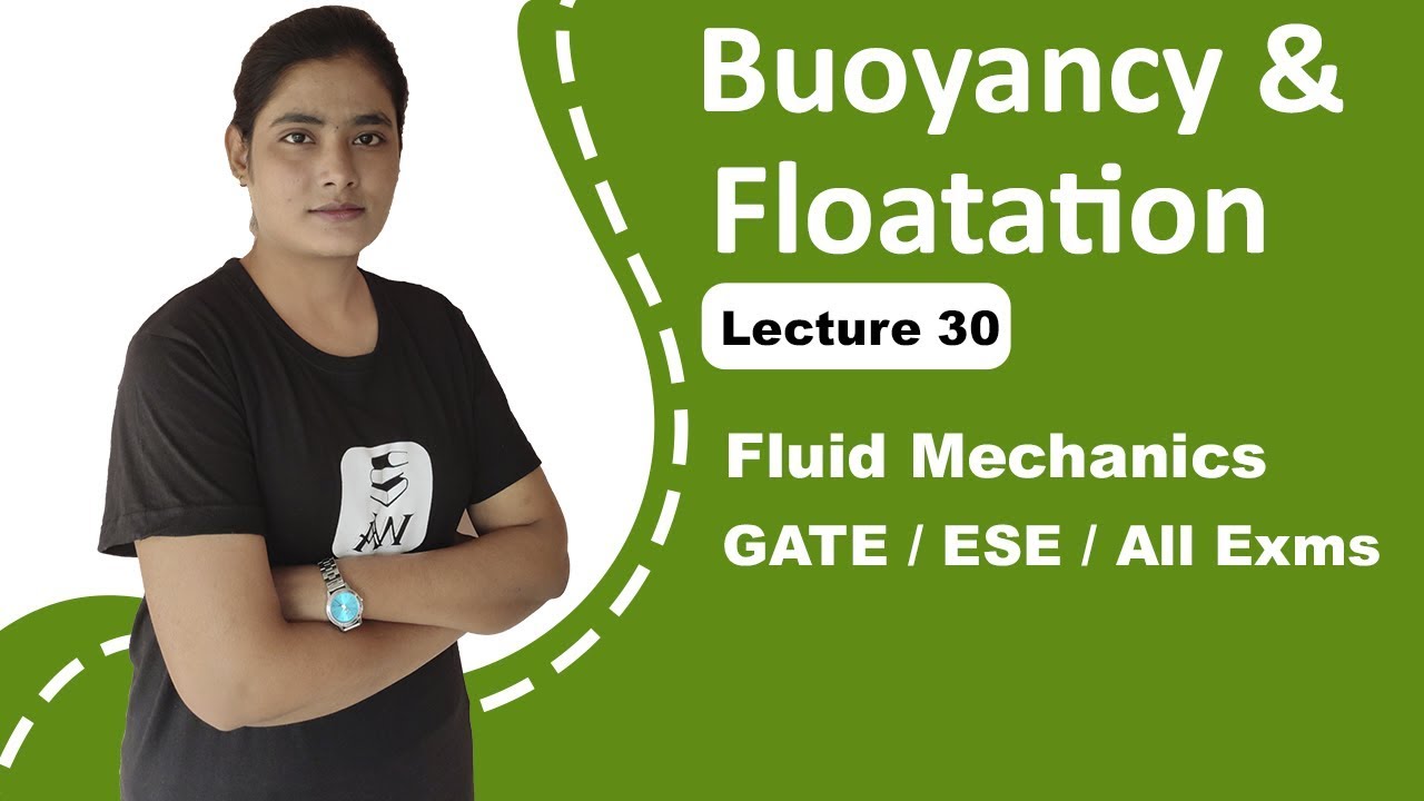 Buoyancy and Flotation Fluid Mechanics |  Fluid Mechanics GATE lectures in hindi