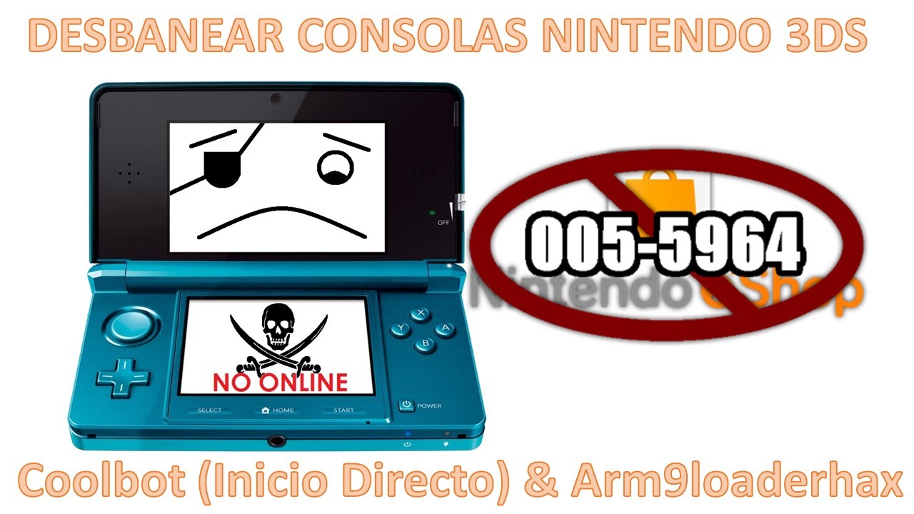 Desbanear Consolas New Nintendo 3DS, Nintendo 3DS y 2DS. Elimina el Error 005-5964