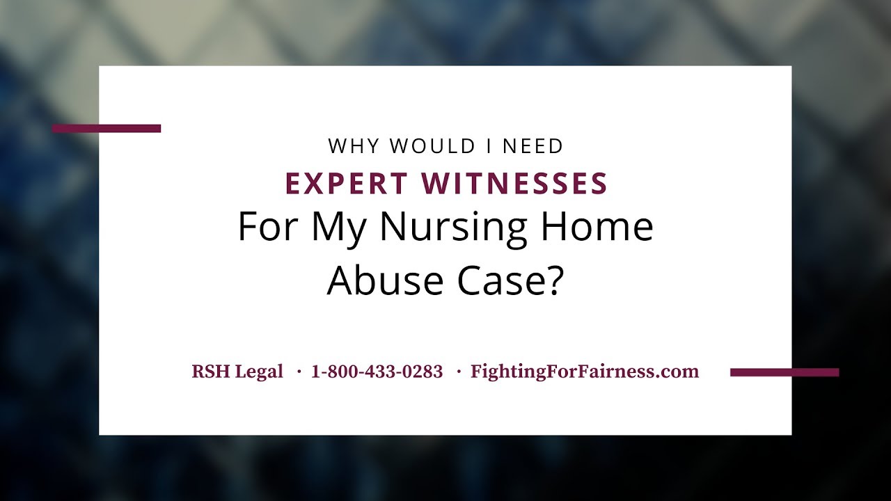 Why Would I Need Expert Witnesses for an Iowa Nursing Home Abuse Case?