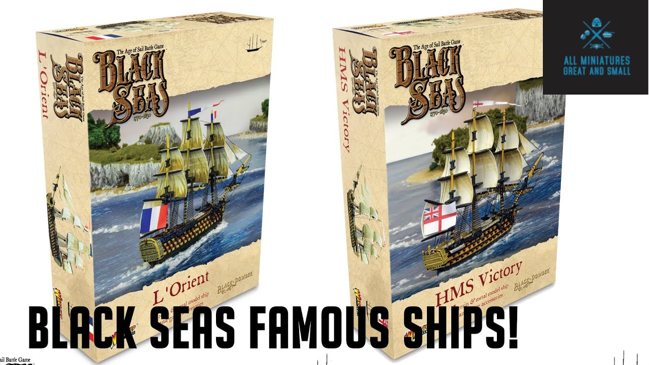 Black Seas: Unboxing the Victory and L' Orient